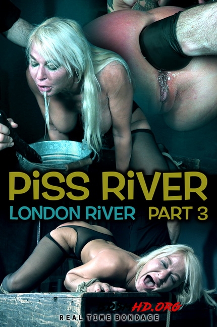 Piss River Part 3 - London River - RealTimeBondage - 2020 - HD