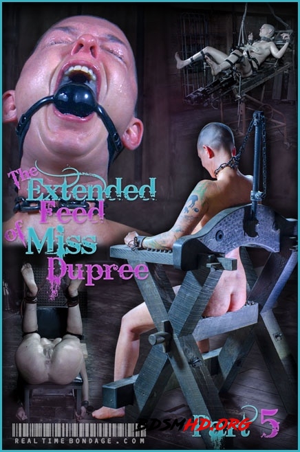 The Extended Feed of Miss Dupree Part 5 - RealTimeBondage - 2020 - SD